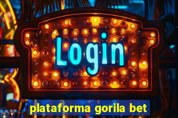 plataforma gorila bet